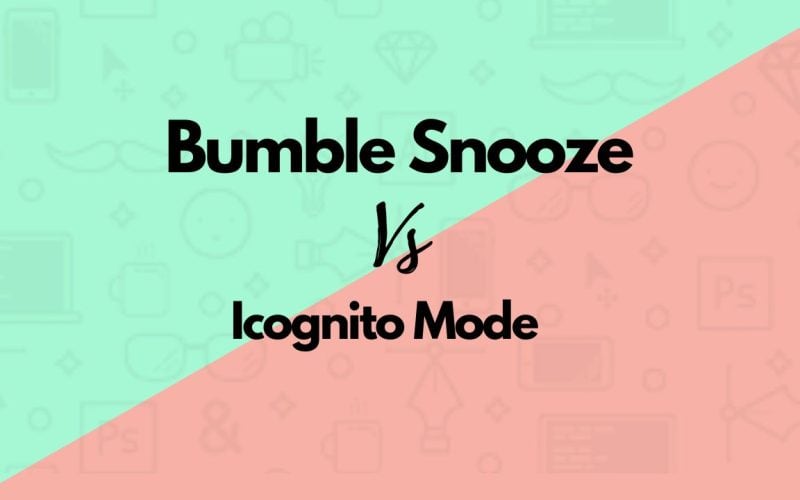 Bumble Snooze Vs Incognito: Everything You Need To know