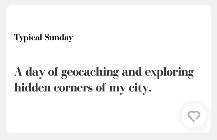 Typical sunday hinge answer — "A day of geocaching and exploring hidden corners of my city."