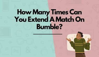 How Many Times Can You Extend A Match On Bumble?