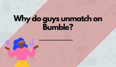 A featured image on Why do guys unmatch on Bumble?