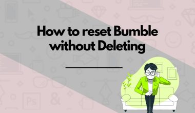How to reset Bumble without Deleting