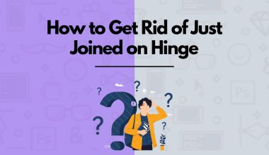 How to Get Rid of Just Joined on Hinge