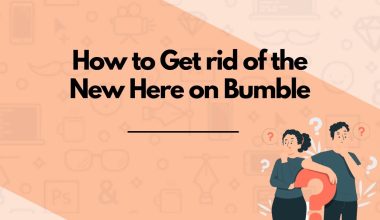 How to get rid of new here on Bumble