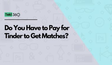 Do You Have to Pay for Tinder to Get Matches?