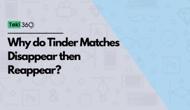 Why do Tinder Matches Disappear then Reappear?