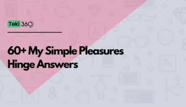 60+ My Simple Pleasures Hinge Answers