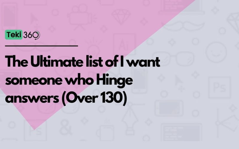 The Ultimate list of I want someone who Hinge answers (Over 130)
