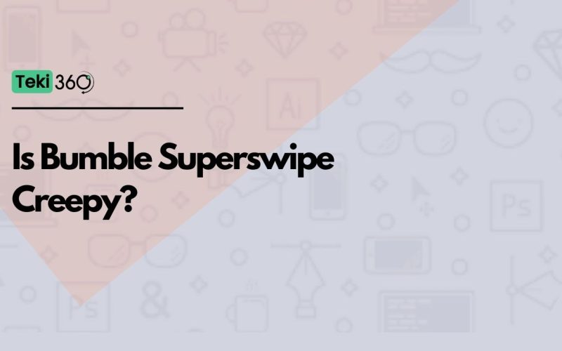 Is Superswipe Creepy?
