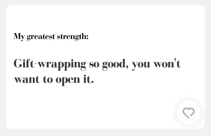 My greatest hinge answer:Gift-wrapping so good, you won't want to open it.
