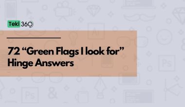 72 Green flags I look for Hinge answers