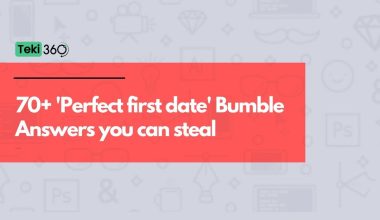 70+ 'Perfect first date' Bumble Answers you can steal