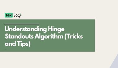 Understanding Hinge Standouts Algorithm (Tricks and Tips)