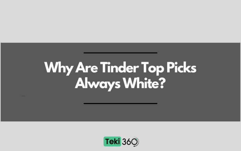 Why Are Tinder Top Picks Always White?