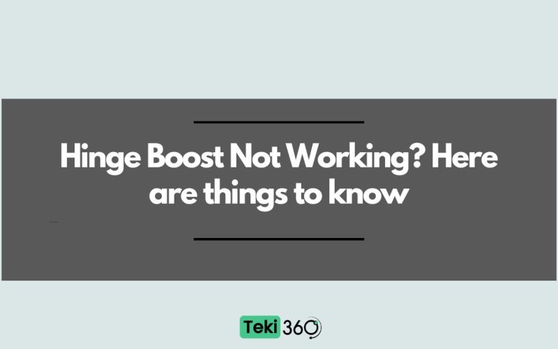 Hinge Boost Not Working? Here are things to know
