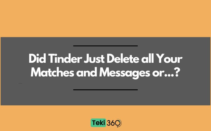 Tinder Deleted all my Matches and Messages or...?