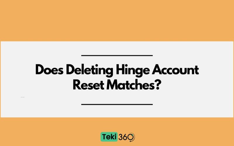 Does Deleting Hinge Account Reset Matches?