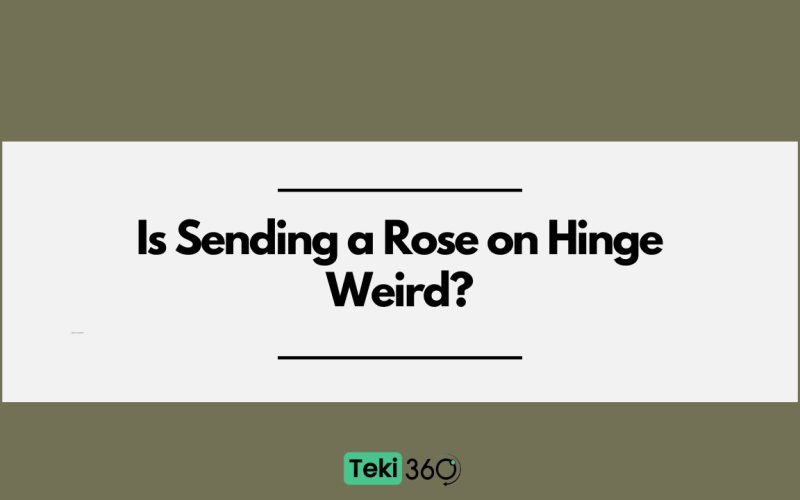 Is Sending a Rose on Hinge Weird?