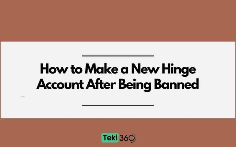 How to Make a New Hinge Account After Being Banned